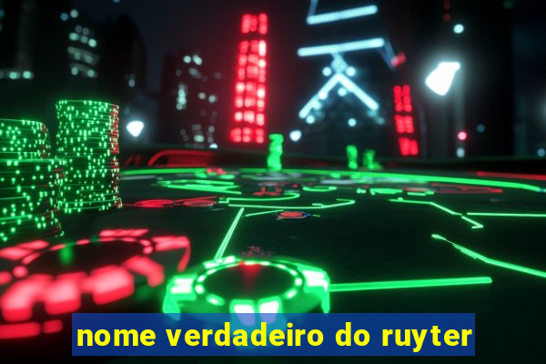 nome verdadeiro do ruyter